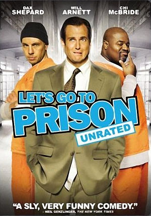Хочу в тюрьму! / Let's Go to Prison (2006)