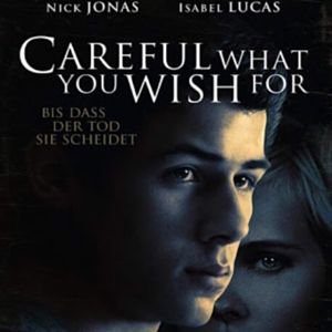 Осторожнее с желаниями / Careful What You Wish For (2015)