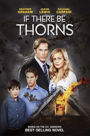 Сквозь тернии / If There Be Thorns (2015)