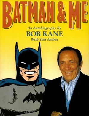 Бэтмен и я: преданность навсегда - история Боба Кейна / Batman and Me: A Devotion to Destiny, the Bob Kane Story (2008)