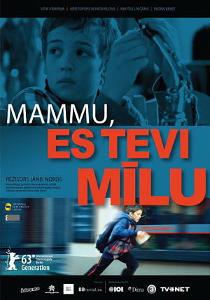 Мама, я люблю тебя / Mammu, es tevi milu (2013)