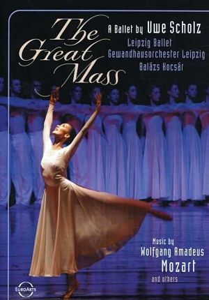 Уве Шольц - Большая месса (Лейпцигская опера) / Uwe Scholz - The Great Mass (Opernhaus Leipzig) (2005)