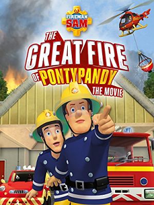 Пожарный Сэм - Большой огонь Понтипанди / Fireman Sam - The Great Fire Of Pontypandy (2010)