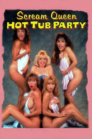 Королевы крика в джакузи / Scream Queen Hot Tub Party (1991)