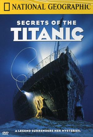 National Geographic: Секреты Титаника / National Geographic: Secrets of the Titanic (2006)