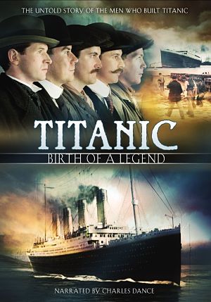 Титаник. Рождение легенды / Titanic. Birth of a Legend (2005)