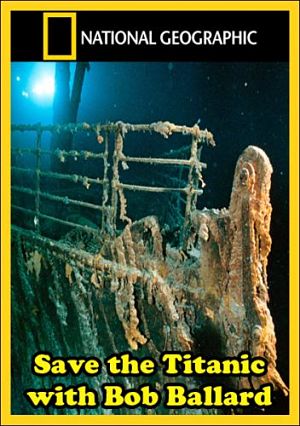 National Geographic: Спасти Титаник с Бобом Баллардом / Save the Titanic with Bob Ballard (2012)