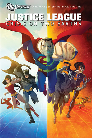 Лига Справедливости: Кризис двух Миров / Justice League: Crisis on Two Earths (2010)